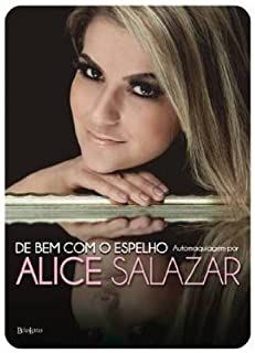 Livro de bem com o Espelho - Automaquiagem por Alice Salazar Autor Salazar,alice (2013) [usado]