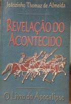 Livro Revelação do Acontecido- o Livro do Apocalipse Autor Almeida, Joãozinho Thomas de (1999) [usado]