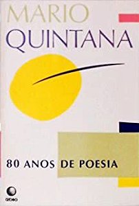 Livro 80 Anos de Poesia Autor Quintana, Mario (1996) [usado]