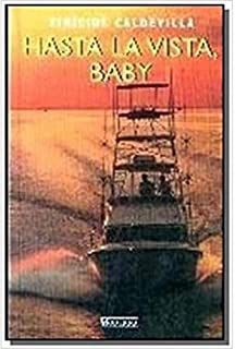 Livro Hasta La Vista, Baby Autor Caldevilla, Vinicius (2000) [usado]