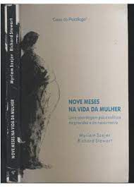Livro Nove Meses na Vida da Mulher: Uma Abordagem Psicanalítica da Gravidez e do Nascimento Autor Szejer, Myriam (1997) [usado]