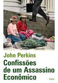 Livro Confissões de um Assassino Econômico Autor Perkins, John (2005) [usado]