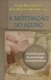 Livro a Motivação do Aluno: Contribuições da Psicologia Contemporânea Autor Boruchovitch, Evely e José Aloyseo Bzuneck (2004) [usado]