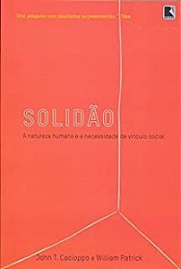 Livro Solidão: a Natureza Humana e a Necessidade de Vínculo Social Autor Cacioppo, John T. e William Patrick (2010) [usado]