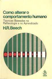 Livro Como Alterar o Comportamento Humano :técnicas Baseadas na Reflexologia e no Aprendizado Autor Beech, H.r. (1969) [usado]