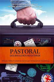 Livro Pastoral dos Brasileiros no Exterior: Missão Além Fronteiras Junto aos Emigrantes Brasileiros Autor Desconhecido (2012) [usado]