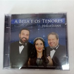 Cd a Bela e os Tenors - Hallelujah Interprete Jorge Durian /giovana Maira e Armando Valsani [usado]