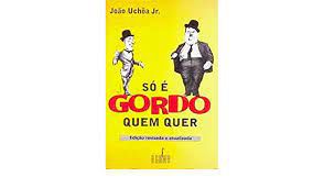 Livro Só é Gordo Quem Quer Vol 2 Autor Jr, João Uchôa (2004) [usado]
