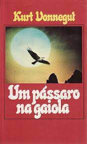 Livro Uma Pássaro na Gaiola Autor Vonnegut, Kurt (1979) [usado]