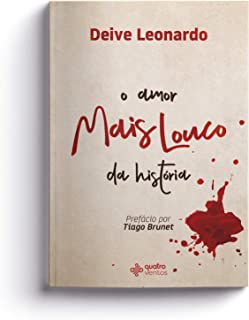 Livro o Amor Mais Louco da História Autor Leonardo, Deive (2018) [usado]
