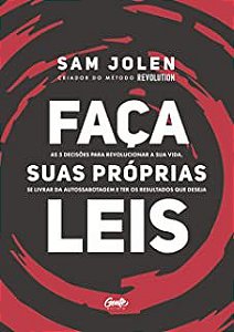 Livro Faça suas Próprias Leis : as 5 Decisões para Revolucionar a sua Vida, Se Livrar da Autossabotagem e Ter os Resultados que Deseja Autor Jolen, Sam (2018) [usado]