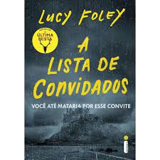 Livro a Lista de Convidados: Você até Mataria por Esse Convite Autor Foley, Lucy (2021) [usado]