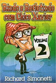 Livro Rindo e Refletindo com Chico Xavier Vol 2 Autor Simonetti, Richard (2007) [usado]