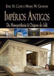 Livro Impérios Antigos da Mesopotâmia À Origem do Islã Autor Cline , Eric H. (2012) [usado]