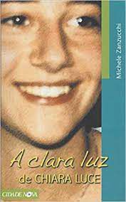 Livro a Clara Luz de Chiara Luce Autor Zanzucchi, Michele (2010) [usado]