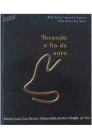 Livro Tecendo o Fio de Ouro Autor Nogueira, Maria Emmir Oquendo (2003) [usado]