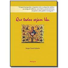 Livro que Todos Sejam um Autor Roberto, Sérgio Paulo (2017) [usado]