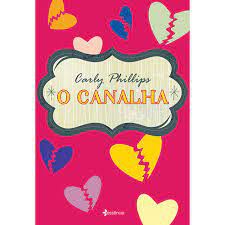 Livro o Canalha Autor Phillips, Carly (2011) [seminovo]