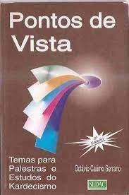 Livro Pontos de Vista: Temas para Palestras e Estudos de Kardecismo Autor Serrano, Octávio Caúmo (1996) [usado]