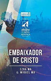 Livro Embaixador de Cristo Autor Ma, Ezra e Miguel Ma (2020) [usado]