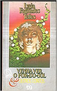 Livro Venha Ver o Pôr-do-sol e Outros Contos Autor Telles, Lygia Fagundes (2002) [usado]