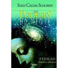 Livro os Poderes da Mente Autor Schubert, Suely Caldas (2010) [usado]