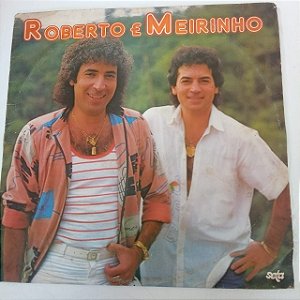Disco de Vinil Roberto e Meirinho - 1985 Interprete Roberto e Meirinho (1985) [usado]