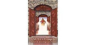 Livro Jesus e o Evangelho - À Luz da Psicologia Profunda Autor Franco, Divaldo (2000) [usado]