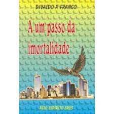Livro a um Passo da Imortalidade Autor Franco, Divaldo P. (1988) [usado]