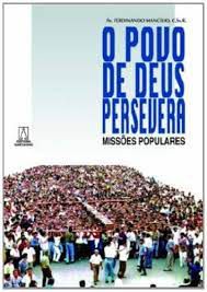 Livro o Povo de Deus Persevera: Missões Populares Autor Mancílio, Pe. Ferdinando (1990) [usado]