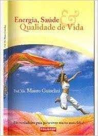 Livro Energia, Saúde e Qualidade de Vida Autor Guiselini, Prof.ms. Mauro (2007) [usado]