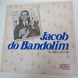 Disco de Vinil Jacob do Bandolin - 20 Anos Depois Interprete Jacob do Bandolin (1989) [usado]