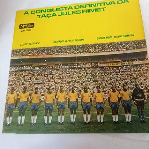 Disco de Vinil a Conquista Definitiva da Taça Jules Rimet Interprete Narração Alfredo Orlando (1970) [usado]