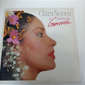 Disco de Vinil Clara Nunes - o Canto da Guerreira Interprete Clara Nunes (1989) [usado]