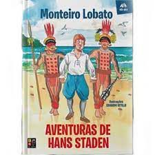 Livro Aventuras de Hans Staden Autor Lobato, Monteiro (2018) [usado]