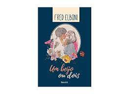 Livro um Beijo ou Dois Autor Elboni, Fred (2018) [seminovo]