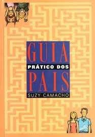 Livro Guia Prático dos Pais Autor Camacho, Suzy (1998) [usado]