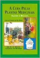 Livro a Cura Pelas Plantas Medicinais - Saúde e Beleza Autor Rudder, E. A. (1997) [usado]