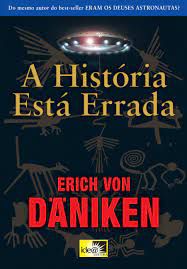 Livro a História Está Errada Autor Daniken, Erich Von (2010) [usado]