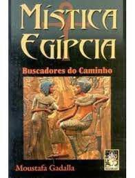 Livro Mistica Egipcia: Buscadores do Caminho Autor Gadalla, Moustafa (2004) [seminovo]