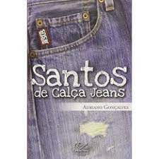Livro Santos de Calça Jeans Autor Gonçalves, Adriano (2010) [usado]