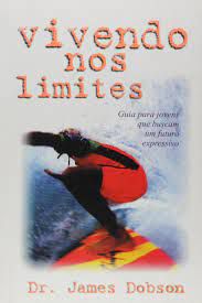 Livro Vivendo nos Limites: Guia para Jovens que Buscam um Futuro Expressivo Autor Dobson, Dr. James (1998) [usado]