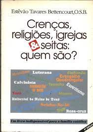 Livro Crenças, Religiões, Igrejas e Seitas Quem São? Autor Bettencourt, Estevão Tavares [usado]