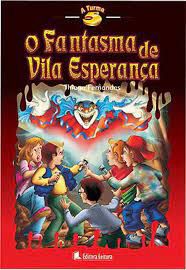 Livro o Fantasma de Vila Esperança Autor Fernandes, Thiago (2017) [usado]