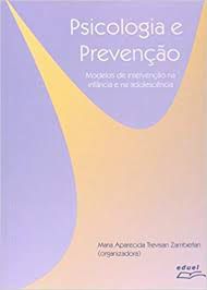 Livro Psicologia e Prevenção: Modelos de Intervenção na Infancia e na Adolescência Autor Zamberlan, Maria Aparecida Trevisan (2003) [usado]
