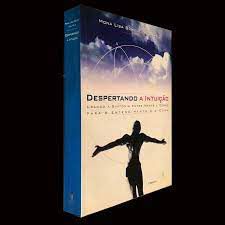 Livro Despertando a Intuição: Usando a Sintonia entre Mente e Corpo para o Entendimento e a Cura Autor Schulz, Mona Lisa (1998) [usado]