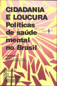 Livro Cidadania e Loucura Políticas de Saúde Mental no Brasil Autor Tundis, Silvério Almeida e Nilson do Rosário Costa (1992) [usado]