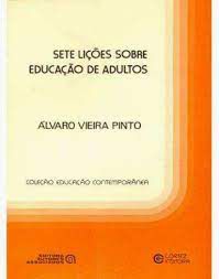 Livro Sete Lições sobre Educação de Adultos Autor Pinto, Álvaro Vieira (1983) [usado]