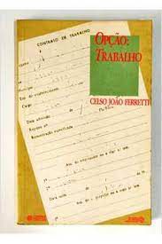 Livro Opção: Trabalho Autor Ferretti, Celso João (1988) [usado]