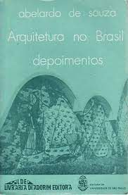 Livro Arquitetura no Brasil: Depoimentos Autor Souza, Aberlardo de (1978) [usado]